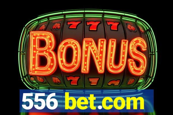 556 bet.com